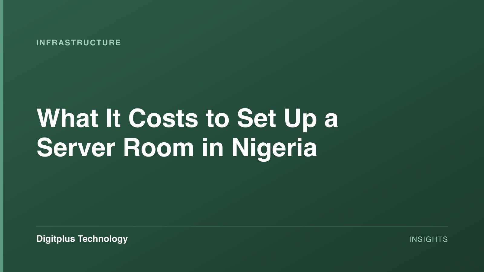 A typographic cover on a deep-green Digitplus gradient reading “What It Costs to Set Up a Server Room in Nigeria”, labelled Infrastructure.