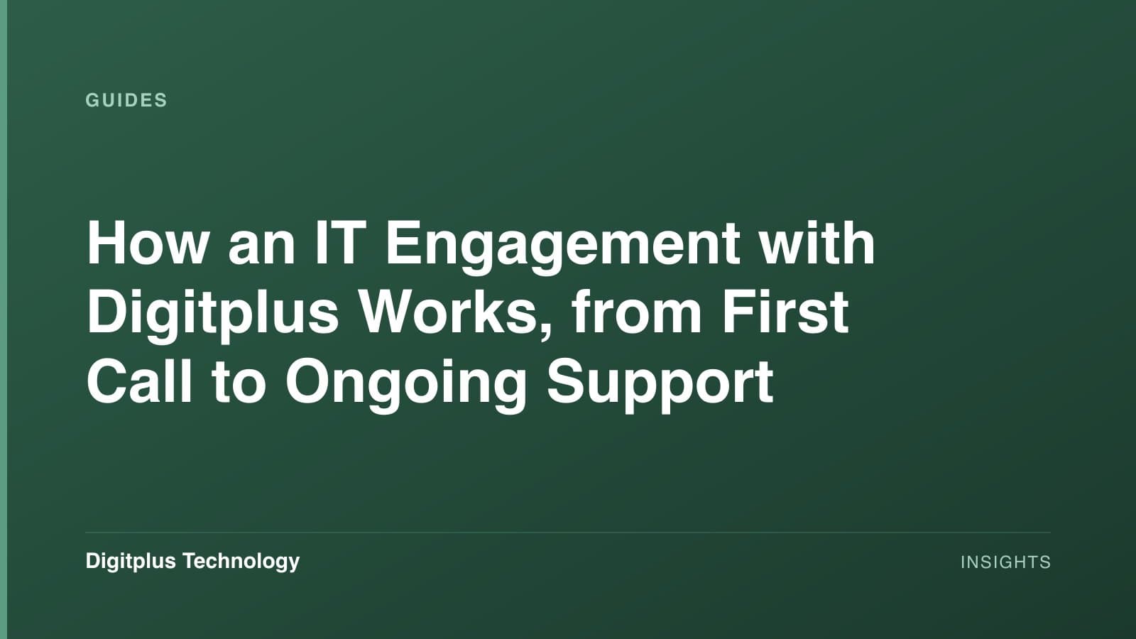 Branded cover: the article title "How an IT Engagement with Digitplus Works, from First Call to Ongoing Support" set in white on a dark green gradient, labelled Guides, with the Digitplus Technology wordmark.