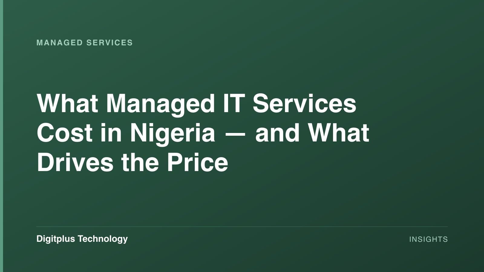 A typographic cover on a deep-green Digitplus gradient reading “What Managed IT Services Cost in Nigeria — and What Drives the Price”, labelled Managed Services.